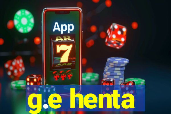 g.e henta
